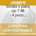 Sonata x piano op 7 88 - 4 pezzi lirici cd
