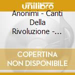 Anonimi - Canti Della Rivoluzione - Red Banner Ensemble (Ensemble) / cd