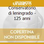 Conservatorio di leningrado - 125 anni cd