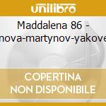 Maddalena 86 - ivanova-martynov-yakovenk cd