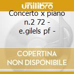 Concerto x piano n.2 72 - e.gilels pf - cd
