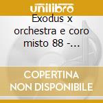 Exodus x orchestra e coro misto 88 - ang cd
