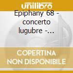 Epiphany 68 - concerto lugubre - sinfoni cd