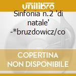 Sinfonia n.2 'di natale' -*bruzdowicz/co cd