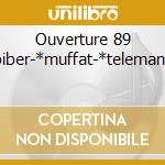 Ouverture 89 -*biber-*muffat-*telemann-* cd musicale di Fux