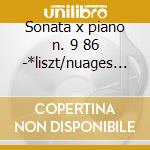 Sonata x piano n. 9 86 -*liszt/nuages gr cd