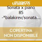 Sonata x piano 85 -*balakirev/sonata x p cd