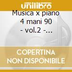 Musica x piano 4 mani 90 - vol.2 - legen cd musicale di Dvorak
