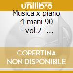 Musica x piano 4 mani 90 - vol.2 - legen cd