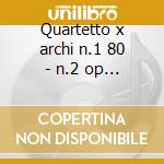 Quartetto x archi n.1 80 - n.2 op 22 cd