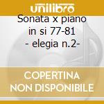 Sonata x piano in si 77-81 - elegia n.2- cd musicale di Liszt