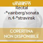 Recital -*vainberg/sonata n.4-*stravinsk cd musicale di Emil Gilels