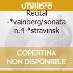 Recital -*vainberg/sonata n.4-*stravinsk cd