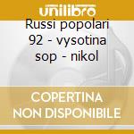 Russi popolari 92 - vysotina sop - nikol cd