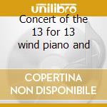 Concert of the 13 for 13 wind piano and cd