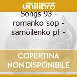 Songs 93 - romanko sop - samoilenko pf - cd musicale di Stravinsky