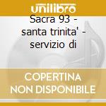 Sacra 93 - santa trinita' - servizio di cd musicale di Musica