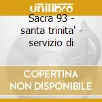 Sacra 93 - santa trinita' - servizio di cd