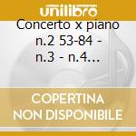 Concerto x piano n.2 53-84 - n.3 - n.4 - cd