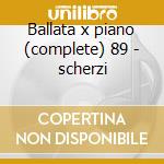 Ballata x piano (complete) 89 - scherzi cd