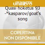 Quasi hoketus 93 -*kasparov/goat's song cd