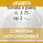 Sonata x piano n. 3 75 op 2 - n.4 op 7 - cd