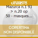 Mazurca n.1 93 > n.20 op 50 - masques op cd
