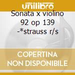 Sonata x violino 92 op 139 -*strauss r/s cd musicale di Reger