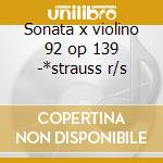 Sonata x violino 92 op 139 -*strauss r/s cd