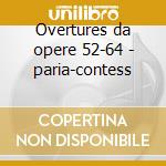 Overtures da opere 52-64 - paria-contess cd