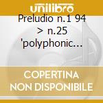 Preludio n.1 94 > n.25 'polyphonic noteb cd