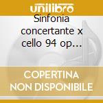 Sinfonia concertante x cello 94 op 8 - s cd