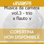 Musica da camera vol.3 - trio x flauto v cd