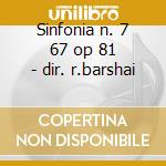 Sinfonia n. 7 67 op 81 - dir. r.barshai cd