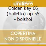 Golden key 66 (balletto) op 55 - bolshoi cd musicale di Vainberg