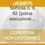 Sinfonia n. 6 92 (prima esecuzione versi cd