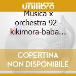 Musica x orchestra 92 - kikimora-baba ya cd