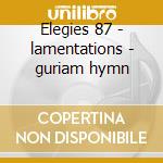 Elegies 87 - lamentations - guriam hymn cd