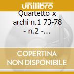 Quartetto x archi n.1 73-78 - n.2 - 5 pe cd