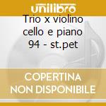 Trio x violino cello e piano 94 - st.pet cd