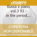 Russa x piano vol.3 93 - in the period o cd