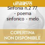 Sinfonia n.2 77 - poema sinfonico - melo cd