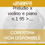 Preludio x violino e piano n.1 95 > n.24 cd