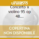 Concerto x violino 95 op 48 -*rakov/conc cd musicale di Kabalevsky