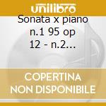 Sonata x piano n.1 95 op 12 - n.2 op 61 cd