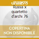 Russa x quartetto d'archi 76 cd