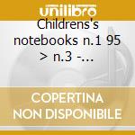 Childrens's notebooks n.1 95 > n.3 - tri cd musicale di Vainberg