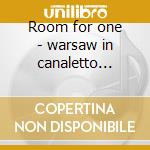Room for one - warsaw in canaletto paint cd