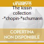 The kissin collection -*chopin-*schumann cd musicale di Kissin evgeni 86 88