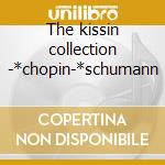 The kissin collection -*chopin-*schumann cd